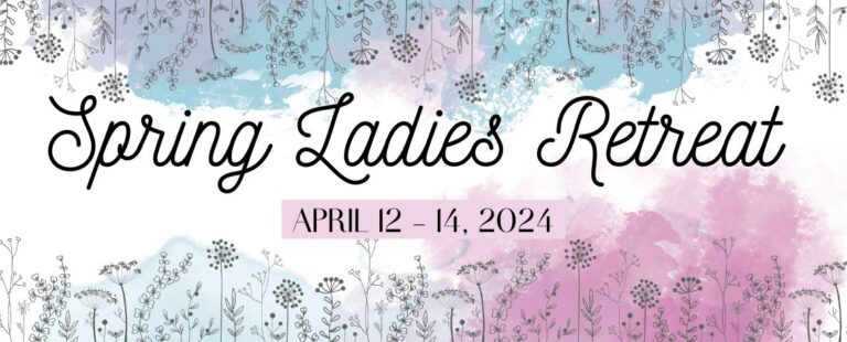 2024 Spring Ladies Retreat